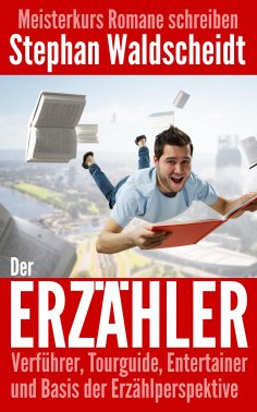 eBook: Der Erzähler: Verführer, Tourguide, Entertainer und Basis der Erzählperspektive