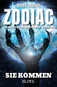 eBook: Zodiac-Gejagter zwischen den Welten II: Sie kommen