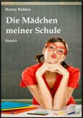 ebook: Die Mädchen meiner Schule (Band 6)