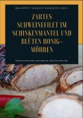 eBook: Zartes Schweinefilet im Schinkenmantel und Blüten Honig-Möhren