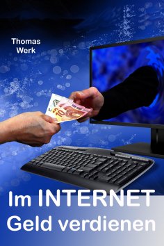 ebook: Im INTERNET Geld verdienen
