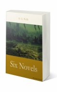 eBook: H. G. Wells: Six Novels