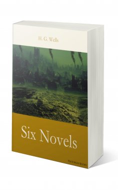 eBook: H. G. Wells: Six Novels