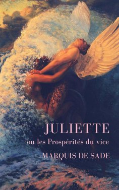 eBook: Marquis de Sade: Juliette ou les Prospérités du vice