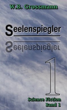 eBook: Seelenspiegler Band 1