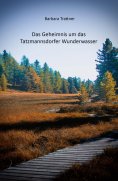 ebook: Das Geheimnis um das Tatzmannsdorfer Wunderwasser