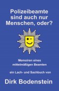 eBook: Polizeibeamte sind auch nur Menschen, oder?