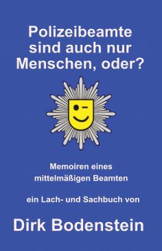 eBook: Polizeibeamte sind auch nur Menschen, oder?