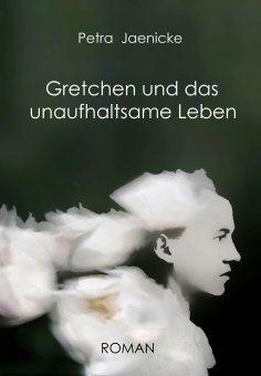 eBook: Gretchen und das unaufhaltsame Leben