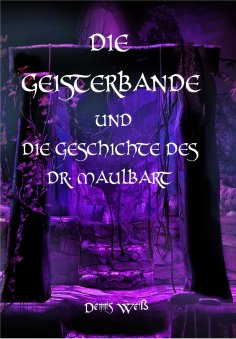 eBook: Die Geisterbande und die Geschichte des Dr. Maulbart