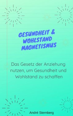 eBook: Gesundheit & Wohlstand Magnetismus