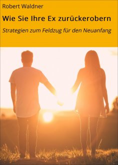 eBook: Wie Sie Ihre Ex zurückerobern
