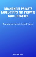 ebook: Brandneue Private Label-Tipps mit Private Label Rechten
