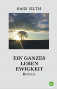 ebook: Ein ganzes Leben Ewigkeit
