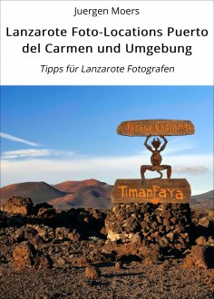 ebook: Lanzarote Foto-Locations Puerto del Carmen und Umgebung