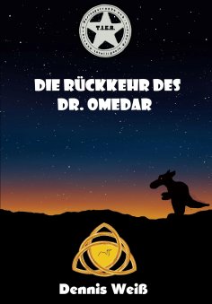 eBook: T.I.E.R. Tierisch intelligente Eingreif- und Rettungstruppe Band 7- Die Rückkehr des Dr. Omedar