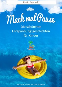 eBook: Mach mal Pause - Die schönsten Entspannungsgeschichten für Kinder