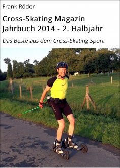 eBook: Cross-Skating Magazin Jahrbuch 2014 - 2. Halbjahr