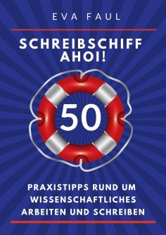 eBook: Schreibschiff Ahoi! Erfolgreich in den Hafen der Abschlussarbeit segeln