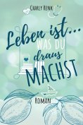 eBook: Leben ist... was du draus machst