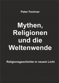 ebook: Mythen, Religionen und die Weltenwende