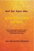 eBook: Auf der Spur des glücklichen Seins