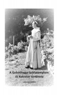 ebook: A Gellérthegyi Sziklatemplom és Kolostor története