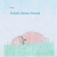 eBook: Tschüß, kleiner Freund