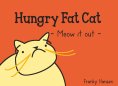 ebook: Hungry Fat Cat