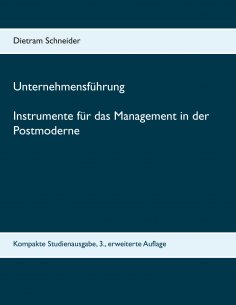 ebook: Unternehmensführung Instrumente für das Management in der Postmoderne