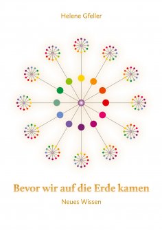 eBook: Bevor wir auf die Erde kamen
