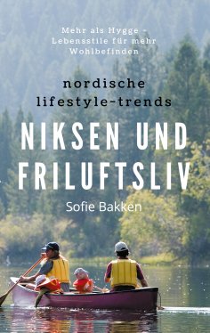 ebook: Nordische Lifestyle-Trends: Niksen und Friluftsliv