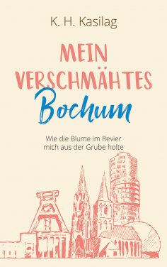 eBook: Mein verschmähtes Bochum