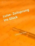 ebook: Luise- Zeitsprung ins Glück