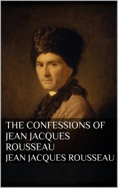 ebook: The Confessions of Jean Jacques Rousseau