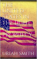 eBook: The United States in the Light of Prophecy
