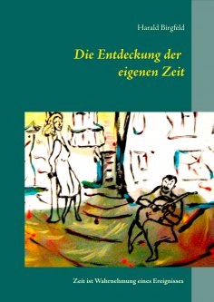 eBook: Die Entdeckung der eigenen Zeit