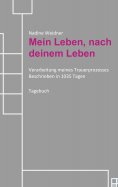 eBook: Mein Leben, nach deinem Leben