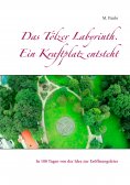 eBook: Das Tölzer Labyrinth. Ein Kraftplatz entsteht