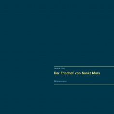 eBook: Der Friedhof von Sankt Marx. Vollständiger Reprint in Originalgröße.