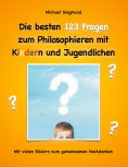 eBook: Die besten 123 Fragen zum Philosophieren mit Kindern und Jugendlichen