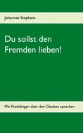 ebook: Du sollst den Fremden lieben!