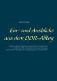 eBook: Ein- und Ausblicke aus dem DDR-Alltag