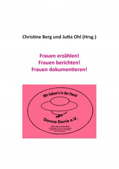 eBook: Frauen erzählen! Frauen berichten! Frauen dokumentieren!