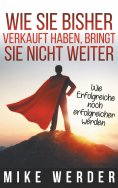 ebook: Wie Sie bisher verkauft haben, bringt Sie nicht weiter.