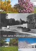 ebook: 100 Jahre Pathologie Luzern