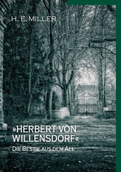 eBook: »Herbert von Willensdorf« Die Bestie aus dem All
