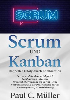 ebook: Scrum und Kanban - Doppelter Erfolg durch Kombination