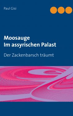 eBook: Moosauge Im assyrischen Palast