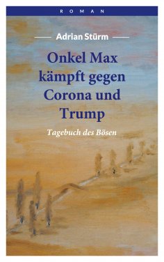 eBook: Onkel Max kämpft gegen Corona und Trump